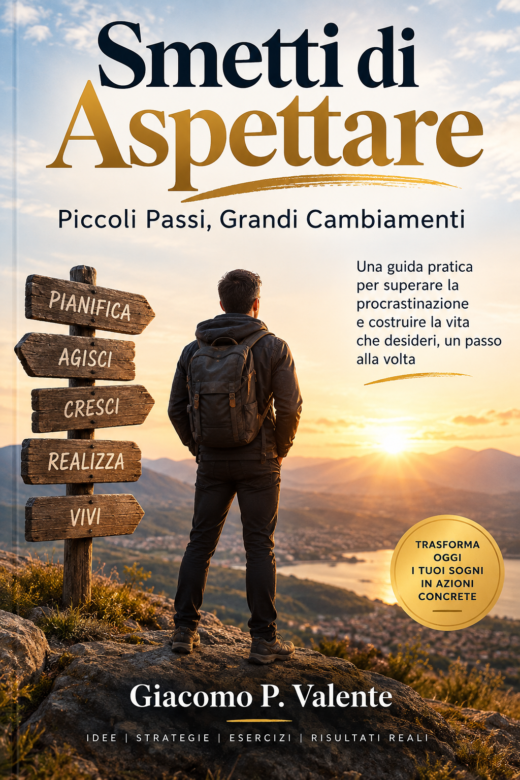 Copertina del libro Smetti di Aspettare - Piccoli Passi, Grandi Cambiamenti